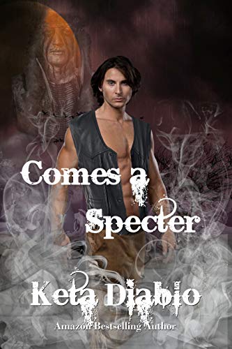 Review of Comes a Specter, Ghostland Book II, by Keta Diablo                                    A Thrill Ride Wrapped Around a Sweet Romance 5 Stars